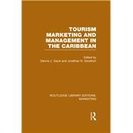 Tourism Marketing and Management in the Caribbean (RLE Marketing) by Gayle; Dennis J., 9781138786332