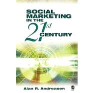 Social Marketing in the 21st Century by Alan R. Andreasen, 9781412916332