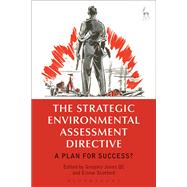 The Strategic Environmental Assessment Directive A Plan for Success? by Jones, Gregory; Scotford, Eloise, 9781849466332