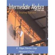 Intermediate Algebra : A Graphing Approach by Martin-Gay, K. Elayn; Greene, Margaret 