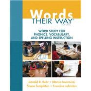 Words Their Way Word Study for Phonics, Vocabulary, and Spelling Instruction by Bear, Donald R.; Invernizzi, Marcia; Templeton, Shane; Johnston, Francine, 9780133996333