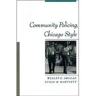 Community Policing, Chicago Style by Skogan, Wesley G.; Hartnett, Susan M., 9780195136333