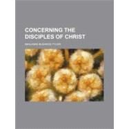 Concerning the Disciples of Christ by Tyler, Benjamin Bushrod, 9780217696333