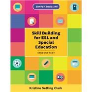 Skill Building for ESL and Special Education Student Textbook by Clark, Kristine Setting, 9781475826333