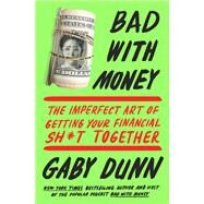 Bad With Money by Dunn, Gaby, 9781501176333
