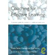 Coaching for Effective Learning: A Practical Guide for Teachers in Healthcare by Claridge,Maria-Teresa, 9781857756333