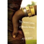 The Second Coming of Mavala Shikongo A Novel by Orner, Peter, 9780316066334