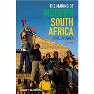 The Making of Modern South Africa Conquest, Apartheid, Democracy by Worden, Nigel, 9780470656334