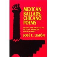 Mexican Ballads, Chicano Poems by Limn, Jos E., 9780520076334
