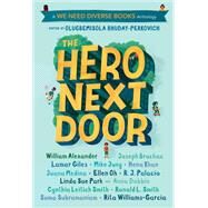 The Hero Next Door A We Need Diverse Books Anthology by Rhuday-Perkovich, Olugbemisola, 9780525646334