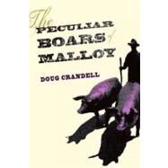 The Peculiar Boars of Malloy by Crandell, Doug, 9780875806334
