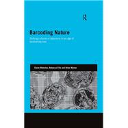 Barcoding Nature: Shifting Cultures of Taxonomy in an Age of Biodiversity Loss by Waterton; Claire, 9781138146334