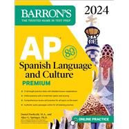AP Spanish Language and Culture Premium, 2024: 5 Practice Tests + Comprehensive Review + Online Practice by Paolicchi, Daniel; Springer, Alice G., 9781506286334