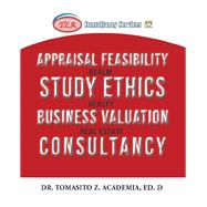 Appraisal Feasibility Study Ethics Business Valuation Consultancy by Academia, Tomasito, 9781543746334