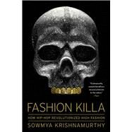 Fashion Killa How Hip-Hop Revolutionized High Fashion by Krishnamurthy, Sowmya, 9781982176334