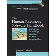 The Human Resources Software Handbook: EvaluatingTechnology Solutions for Your Organization by Meade, James G., 9781118336335
