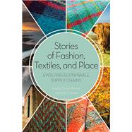 Stories of Fashion, Textiles, and Place by Leslie Davis Burns; Jeanne Carver, 9781350136335