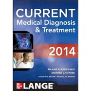 CURRENT Medical Diagnosis and Treatment 2014 by Papadakis, Maxine; McPhee, Stephen J.; Rabow, Michael W., 9780071806336