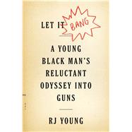 Let It Bang by Young, R. J., 9781328826336