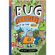 Out in the Wild!: A Graphix Chapters Book (Bug Scouts #1) by Lowery, Mike; Lowery, Mike, 9781338726336