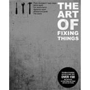 The Art of Fixing Things, Principles of Machines, and How to Repair Them by Pierce, Lawrence; Lieder, Margit; Horvath, Adrian (CON), 9781466296336