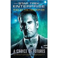 Rise of the Federation: A Choice of Futures by Bennett, Christopher L., 9781501146336
