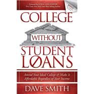College Without Student Loans by Smith, Dave, 9781614486336