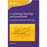 L2 Learning, Teaching and Assessment A Comprehensible Input Perspective by Polat, Nihat, 9781783096336