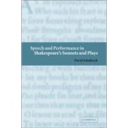 Speech and Performance in Shakespeare's Sonnets and Plays by David Schalkwyk, 9780521036337