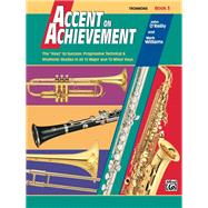 Accent on Achievement, Book 3 Trombone by O'Reilly, John; Williams, Mark, 9780739006337