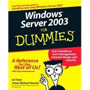 Windows Server 2003 For Dummies by Tittel, Ed; Stewart, James Michael, 9780764516337