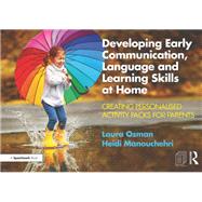 Developing Early Communication, Language and Learning Skills at Home by Osman, Laura; Manouchehri, Heidi, 9781138596337