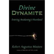 Divine Dynamite by Augustus Masters, Robert, 9781412036337