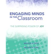 Engaging Minds in the Classroom: The Surprising Power of Joy by Michael F. Opitz, 9781416616337