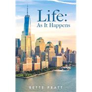 Life: As It Happens by Bette Pratt, 9781664286337
