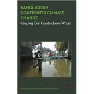 Bangladesh Confronts Climate Change by Roy, Manoj; Hanlon, Joseph; Hulme, David, 9781783086337