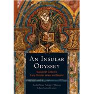 An Insular Odyssey Manuscript...,Moss, Rachel; O'Mahony,...,9781846826337
