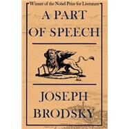 A Part of Speech by Brodsky, Joseph, 9780374516338