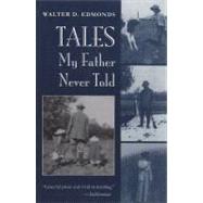 Tales My Father Never Told by Edmonds, Walter D., 9780815606338