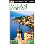 DK Eyewitness Travel Guide: Milan & the Lakes by DK Publishing, 9781465426338