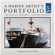 A Marine Artist's Portfolio by Grube, Susanne Fournais, 9781473896338