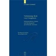 Vielstimmige Rede Vom Unsagbaren by Schmidt, Jochen, 9783110186338
