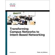 Transforming Campus Networks to Intent-Based Networking by Nefkens, Pieter-Jan, 9780135466339