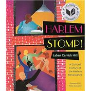 Harlem Stomp! A Cultural History of the Harlem Renaissance by Hill, Laban Carrick, 9780316496339