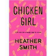 Chicken Girl by Heather Smith, 9780735266339