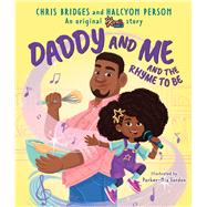 Daddy and Me and the Rhyme to Be (A Karma's World Picture Book) by Person, Halcyon; Bridges, Chris; Gordon, Parker-Nia, 9781338796339
