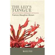 The Lily's Tongue by Maughan-brown, Frances, 9781438476339
