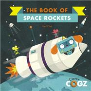 The Book of Space Rockets by Clark, Neil; Clark, Neil, 9781786036339