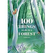 100 Things to Do in a Forest by Davis, Jennifer; Taylor, Eleanor, 9781786276339