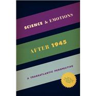 Science and Emotions After 1945 by Biess, Frank; Gross, Daniel M., 9780226126340